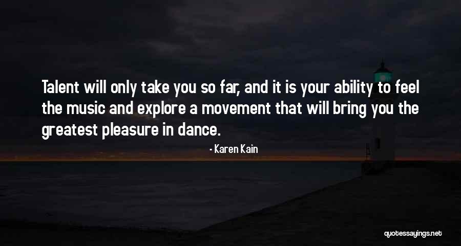 Explore Talent Quotes By Karen Kain Explore Talent Quotes By Karen Kain