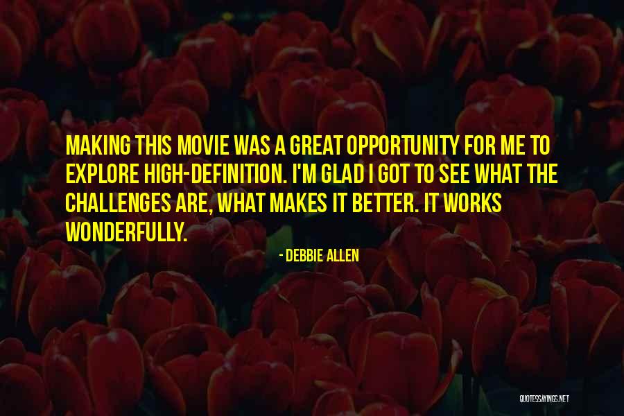 Explore The Opportunity Quotes By Debbie Allen Explore The Opportunity Quotes By Debbie Allen