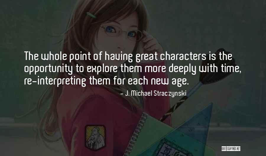 Explore The Opportunity Quotes By J. Michael Straczynski Explore The Opportunity Quotes By J. Michael Straczynski