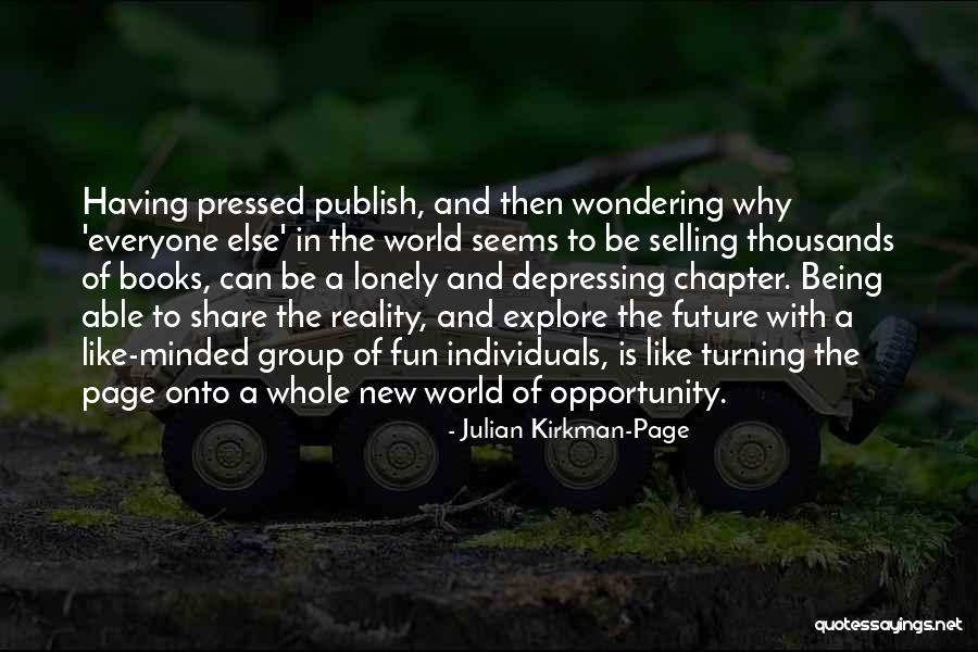 Explore The Opportunity Quotes By Julian Kirkman-Page Explore The Opportunity Quotes By Julian Kirkman-Page