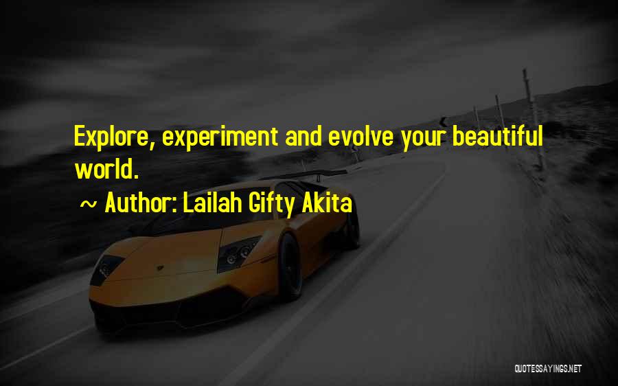 Explore Your World Quotes By Lailah Gifty Akita