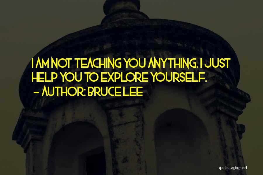 Explore Yourself Quotes By Bruce Lee