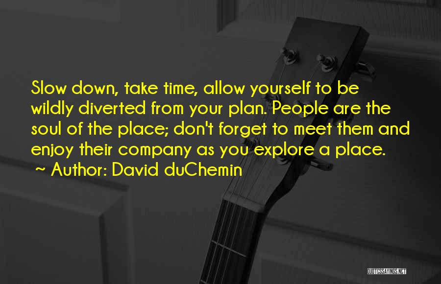 Explore Yourself Quotes By David DuChemin