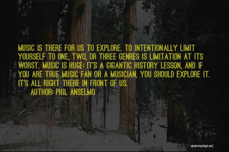 Explore Yourself Quotes By Phil Anselmo