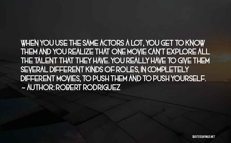 Explore Yourself Quotes By Robert Rodriguez