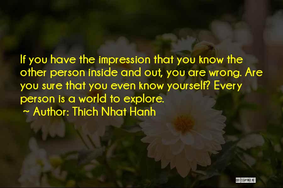 Explore Yourself Quotes By Thich Nhat Hanh