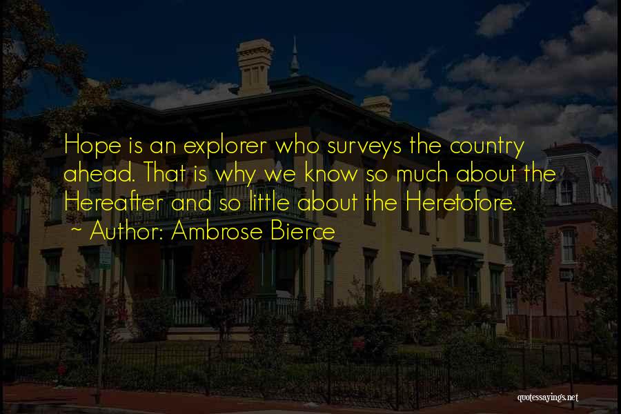 Explorer Quotes By Ambrose Bierce