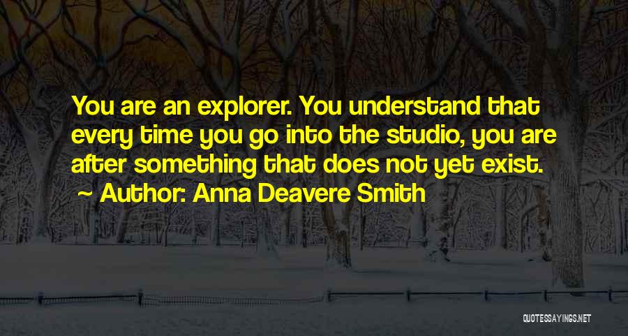 Explorer Quotes By Anna Deavere Smith