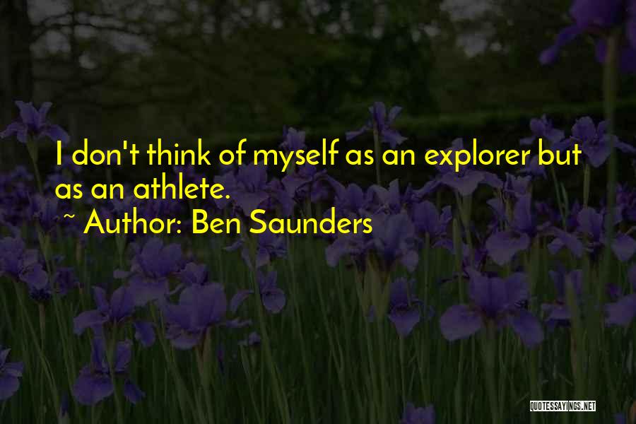 Explorer Quotes By Ben Saunders