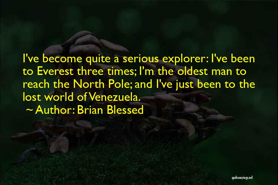 Explorer Quotes By Brian Blessed