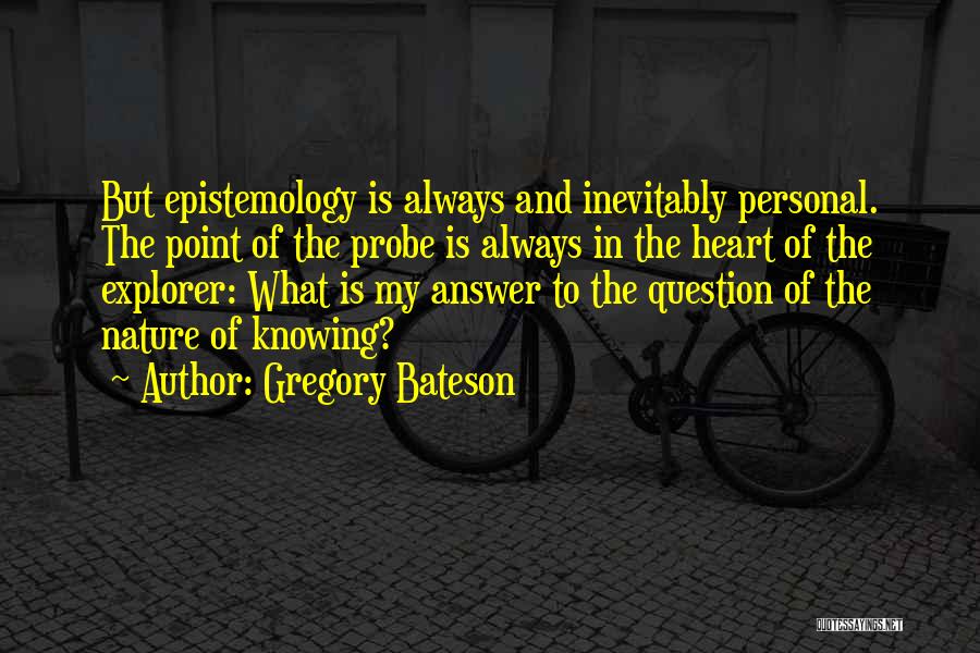 Explorer Quotes By Gregory Bateson