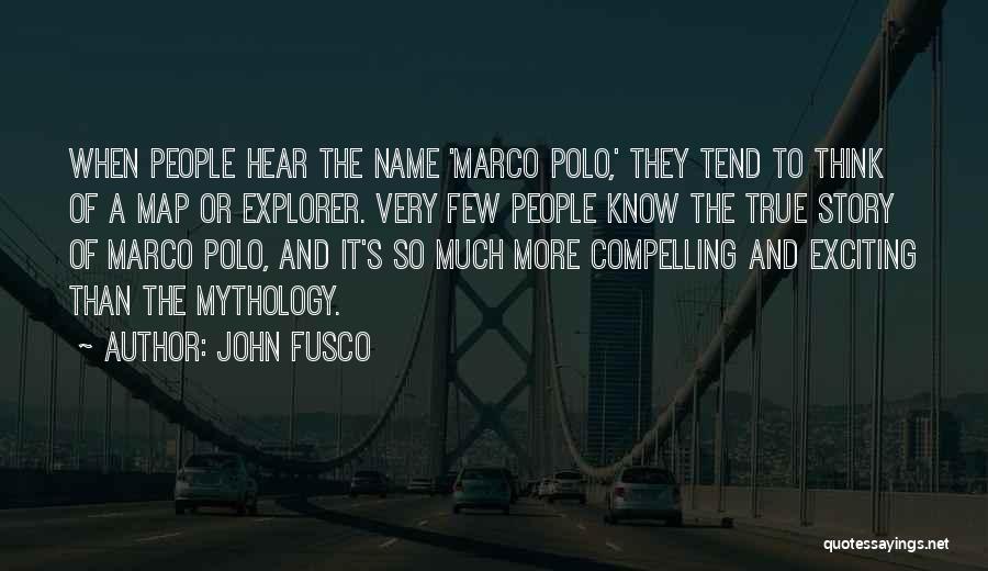 Explorer Quotes By John Fusco