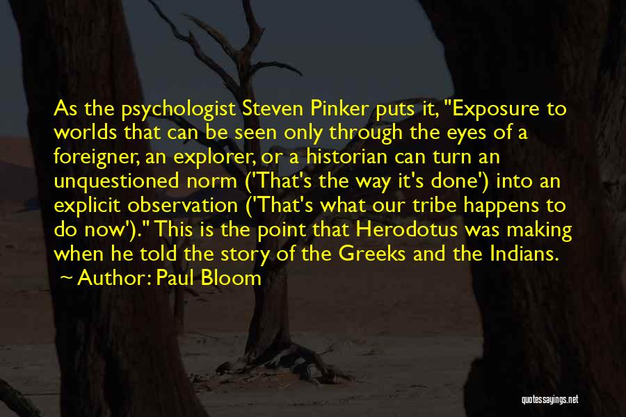 Explorer Quotes By Paul Bloom
