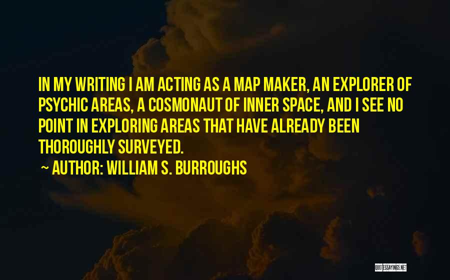 Explorer Quotes By William S. Burroughs