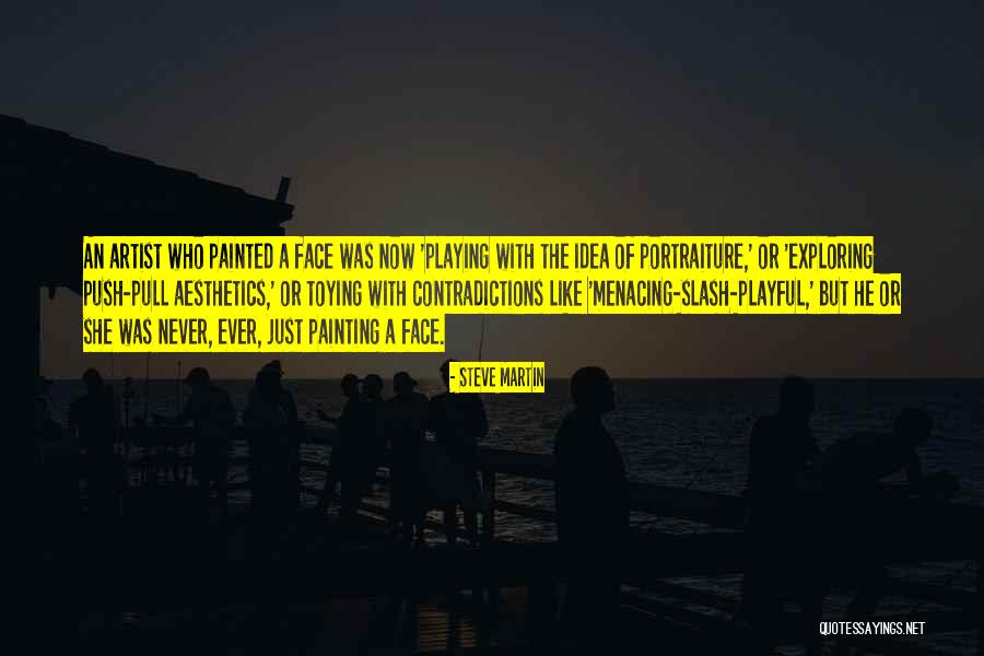 Exploring Art Quotes By Steve Martin Exploring Art Quotes By Steve Martin