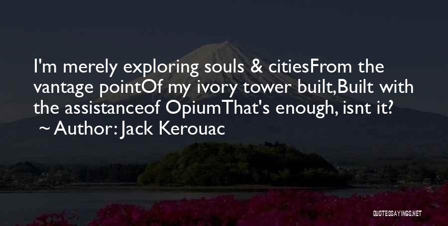 Exploring Cities Quotes By Jack Kerouac