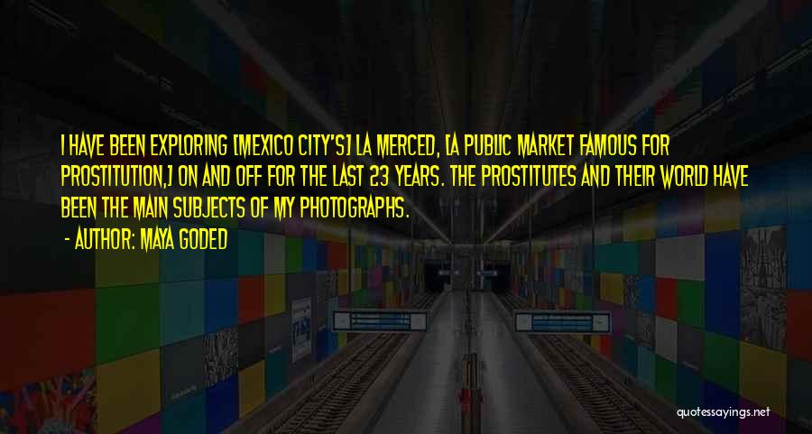 Exploring Cities Quotes By Maya Goded