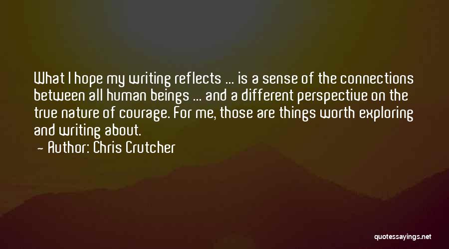 Exploring Nature Quotes By Chris Crutcher