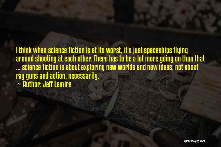 Exploring New Things Quotes By Jeff Lemire