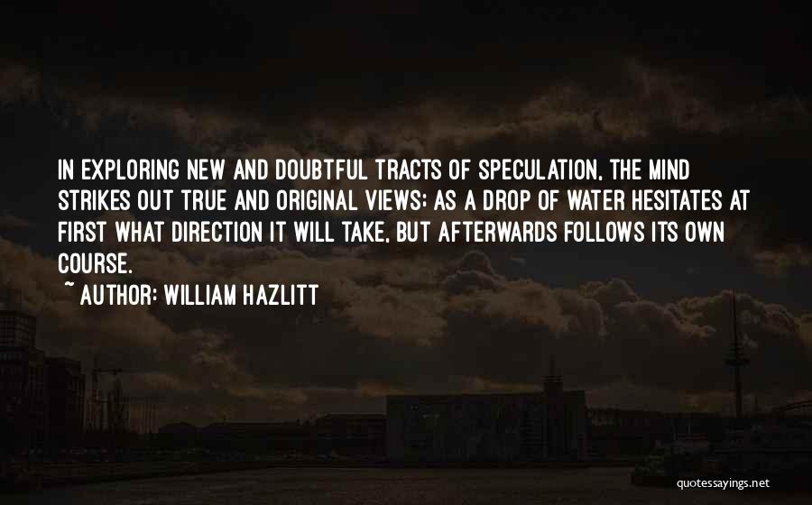 Exploring New Things Quotes By William Hazlitt