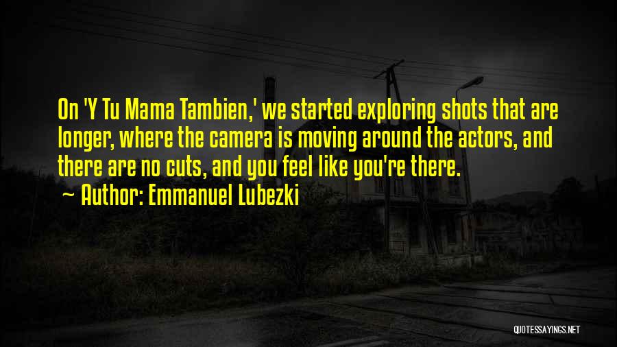 Exploring Quotes By Emmanuel Lubezki