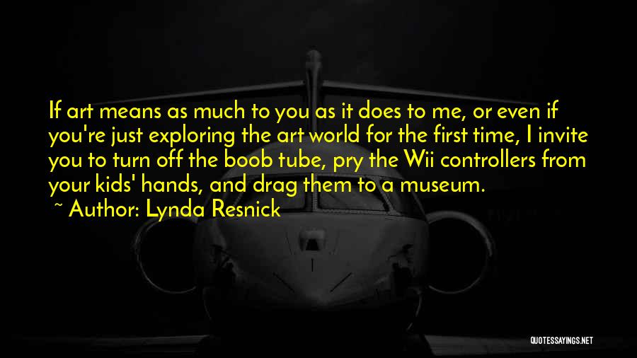 Exploring Quotes By Lynda Resnick