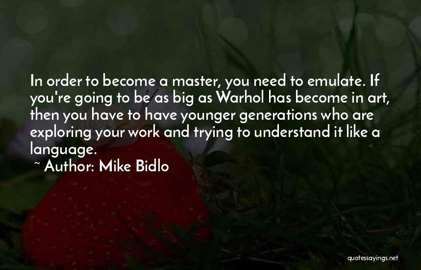 Exploring Quotes By Mike Bidlo