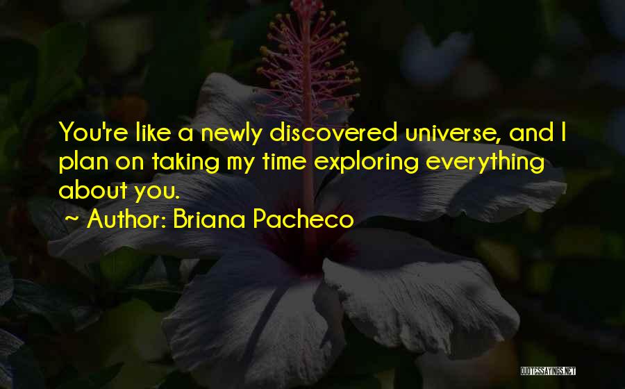 Exploring The Universe Quotes By Briana Pacheco