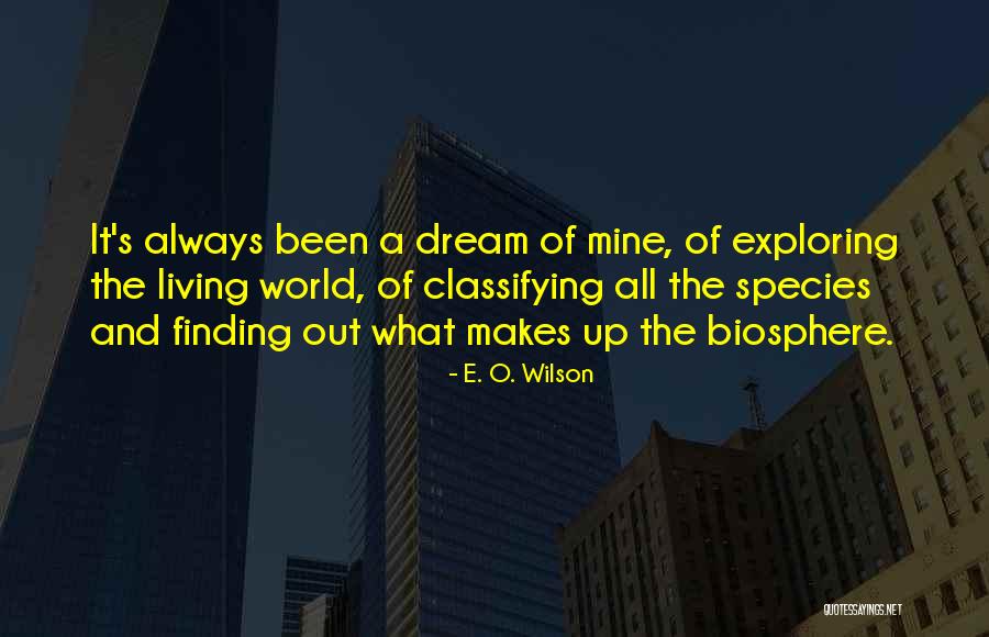 Exploring The World Quotes By E. O. Wilson Exploring The World Quotes By E. O. Wilson