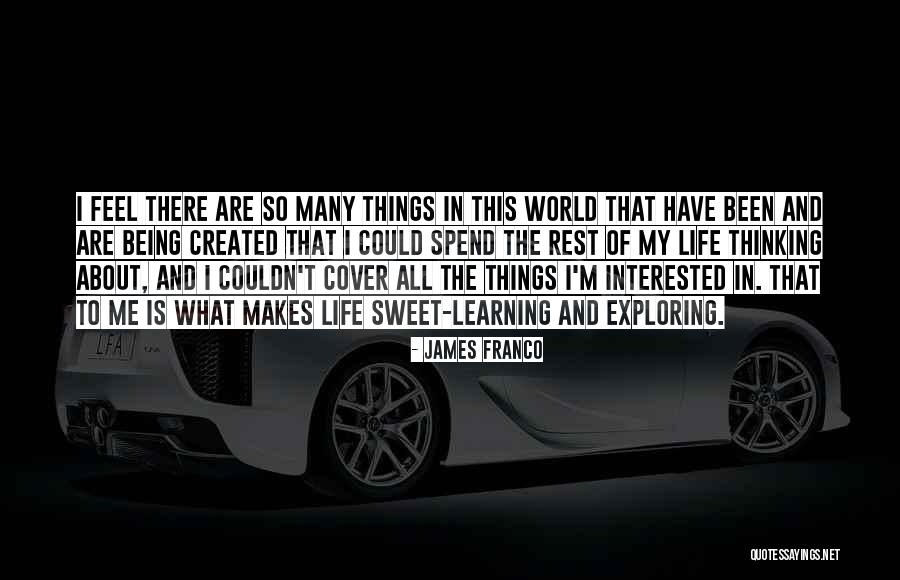 Exploring The World Quotes By James Franco Exploring The World Quotes By James Franco