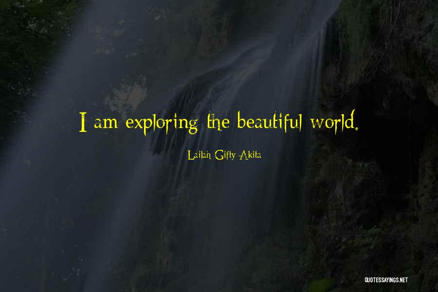 Exploring The World Quotes By Lailah Gifty Akita Exploring The World Quotes By Lailah Gifty Akita