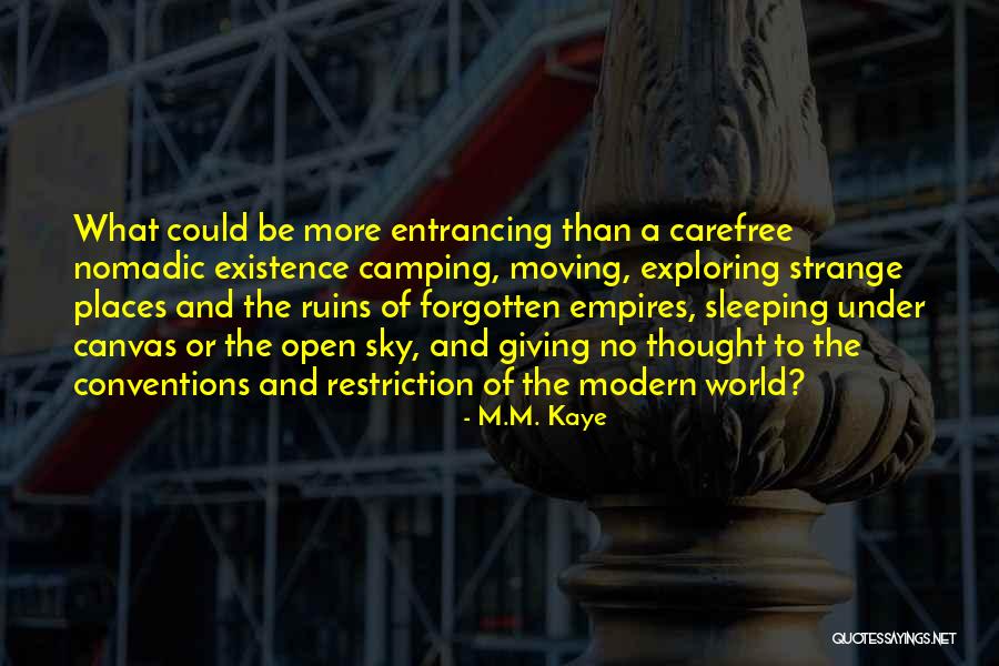 Exploring The World Quotes By M.M. Kaye Exploring The World Quotes By M.M. Kaye