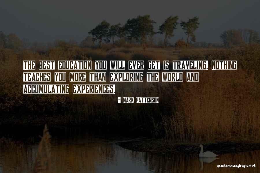 Exploring The World Quotes By Mark Patterson Exploring The World Quotes By Mark Patterson