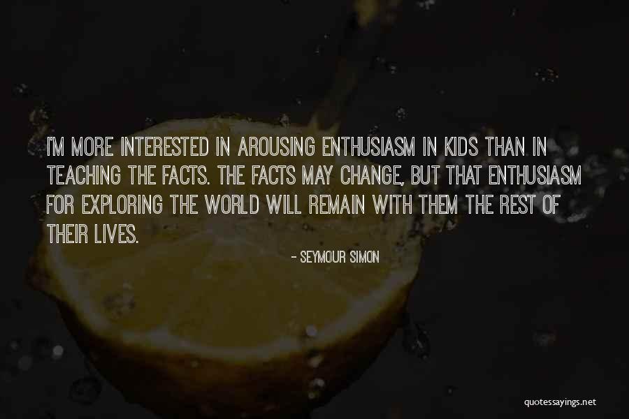 Exploring The World Quotes By Seymour Simon Exploring The World Quotes By Seymour Simon