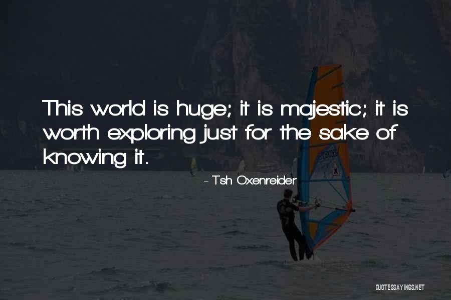 Exploring The World Quotes By Tsh Oxenreider Exploring The World Quotes By Tsh Oxenreider