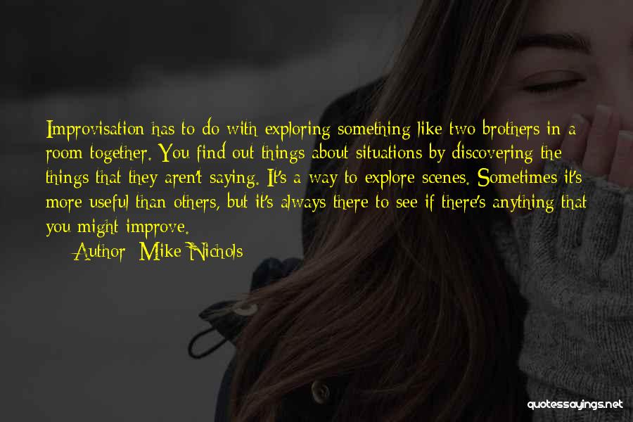 Exploring Together Quotes By Mike Nichols