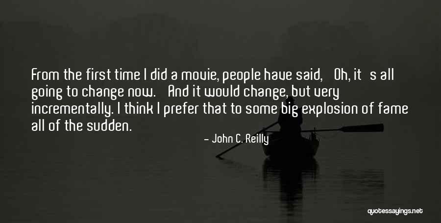 Explosion Movie Quotes By John C. Reilly