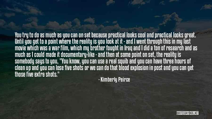 Explosion Movie Quotes By Kimberly Peirce