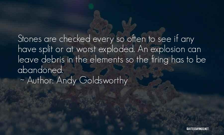 Explosion Quotes By Andy Goldsworthy