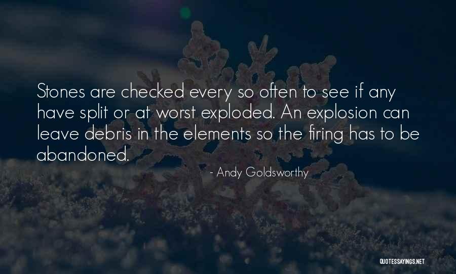 Explosion Quotes By Andy Goldsworthy