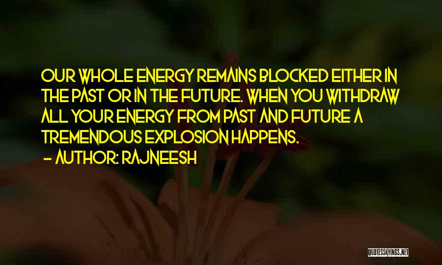Explosion Quotes By Rajneesh