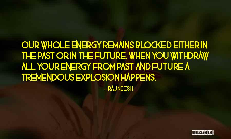 Explosion Quotes By Rajneesh