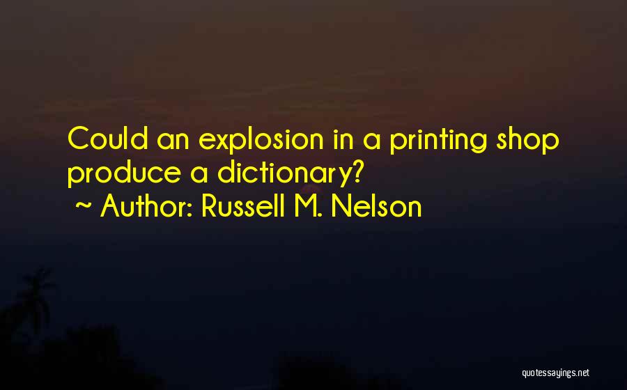 Explosion Quotes By Russell M. Nelson