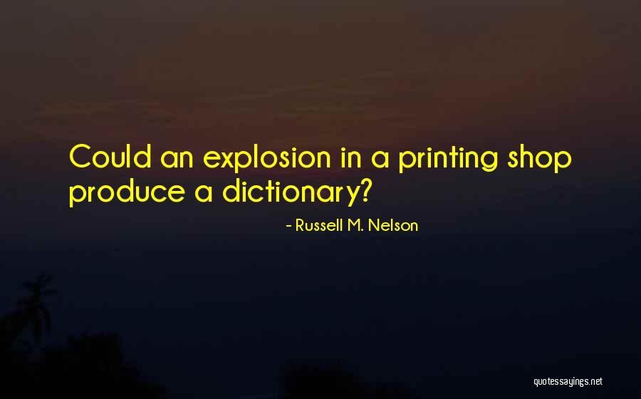 Explosion Quotes By Russell M. Nelson