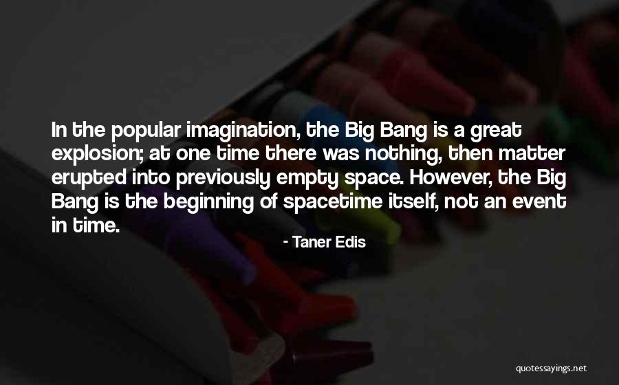 Explosion Quotes By Taner Edis