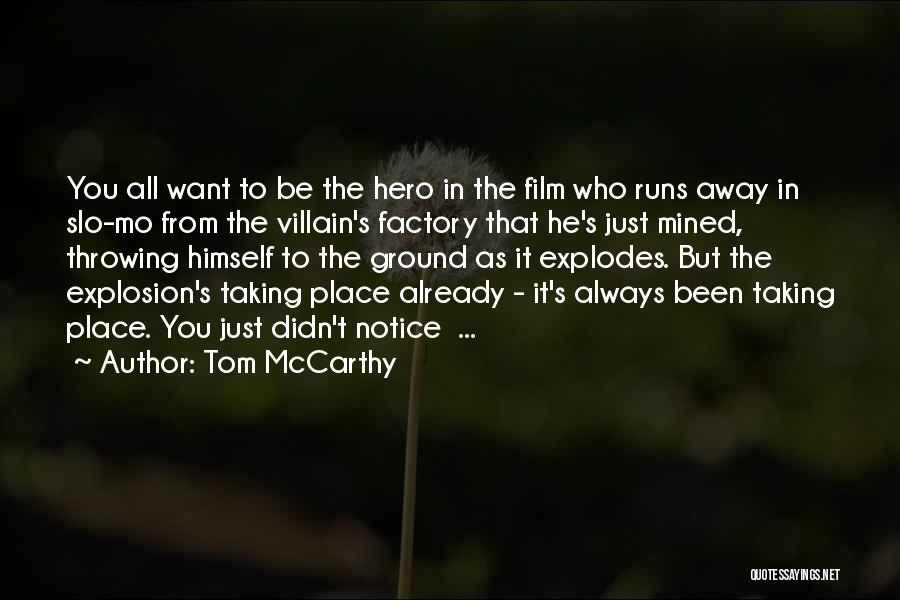 Explosion Quotes By Tom McCarthy