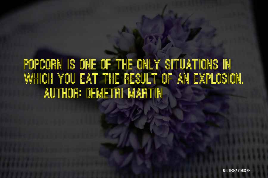 Explosions Quotes By Demetri Martin