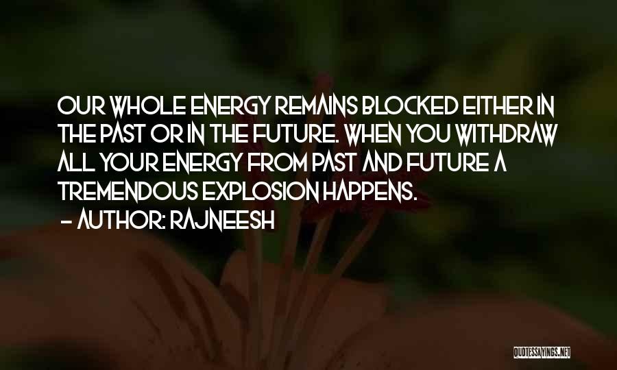 Explosions Quotes By Rajneesh