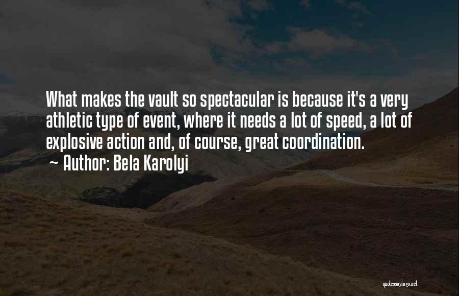 Explosive Quotes By Bela Karolyi