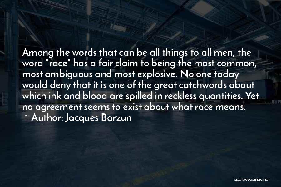 Explosive Quotes By Jacques Barzun